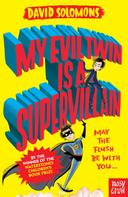 David Solomons: My Evil Twin Is a Supervillain 