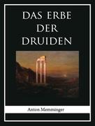 Anton Memminger: Das Erbe der Druiden 