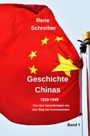 René Schreiber: Geschichte Chinas (1839-1949) Von den Opiumkriegen bis zum Sieg der Kommunisten 