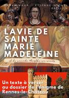 Raban Maur: La vie de sainte Marie-Madeleine et de sainte Marthe sa soeur 