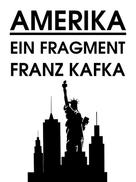 Franz Kafka: Amerika 
