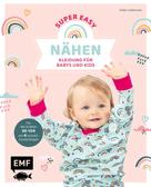 Katja Czajkowski: Nähen super easy – Kleidung für Babys und Kids 
