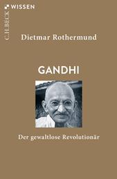 Gandhi - Der gewaltlose Revolutionär