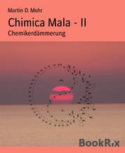 Chimica Mala - II - Chemikerdämmerung