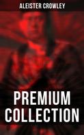 Aleister Crowley: ALEISTER CROWLEY - Premium Collection 