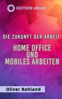 Oliver Rohland: Die Zukunft der Arbeit - Home Office und mobiles Arbeiten ★