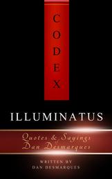 Codex Illuminatus - Quotes & Sayings of Dan Desmarques
