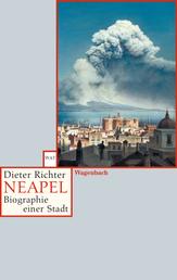 Neapel - Biographie einer Stadt