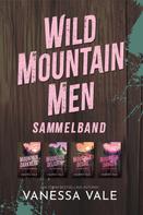 Vanessa Vale: Wild Mountain Men Sammelband ★★★★