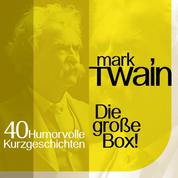 Mark Twain: 40 humorvolle Kurzgeschichten - Die große Box
