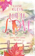 Luise Klein: Maple Love - Ganz viel Liebe für uns ★★★