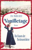 Eva-Maria Bast: Vanilletage – Die Frauen der Backmanufaktur ★★★★