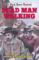 Derek Rutherford: Dead Man Walking 