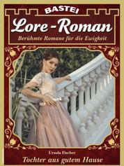 Lore-Roman 164 - Tochter aus gutem Hause