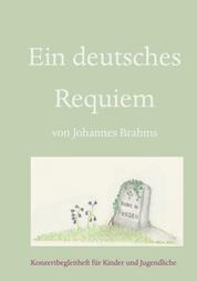 Ein deutsches Requiem - Konzert-Begleitheft für Kinder und Jugendliche