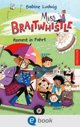 Miss Braitwhistle 2. Miss Braitwhistle kommt in Fahrt - Charmant, britisch, humorvoll - ideal zum Vor- und Selberlesen ab 8 Jahren