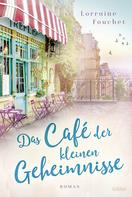 Lorraine Fouchet: Das Café der kleinen Geheimnisse ★★★★