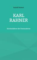 Rudolf Hubert: Karl Rahner 
