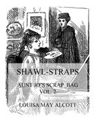 Louisa May Alcott: Shawl-Straps 