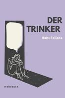 Hans Fallada: Der Trinker: Roman 