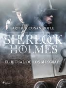 Arthur Conan Doyle: El ritual de los Musgrave 