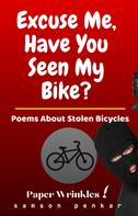 Samson Penkar: Excuse Me, Have You Seen My Bike? 