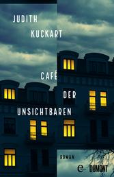 Café der Unsichtbaren - Roman