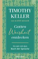 Timothy Keller: Gottes Weisheit entdecken 