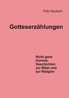 Fritz Deutsch: Gotteserzählungen 