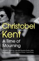 Christobel Kent: A Time of Mourning 