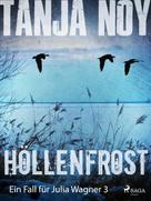 Tanja Noy: Höllenfrost - Ein Fall für Julia Wagner: Band 3 ★★★★★