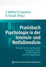 Praxisbuch Psychologie in der Intensiv- und Notfallmedizin - Konzepte für die psychosoziale Versorgung kritisch kranker Patienten und ihrer Angehörigen
