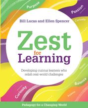 Zest for Learning - Developing curious learners who relish real-world challenges (Pedagogy for a Changing World series)