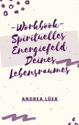 Workbook - Spirituelles Energiefeld Deines Umfeldes