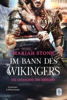 Mariah Stone: Die Gefangene des Kriegers - Fünfter Band der Im Bann des Wikingers-Reihe ★★★★