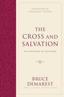 Bruce Demarest: The Cross and Salvation (Hardcover) 