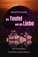 Brigitte Kaindl: Der Teufel und die Liebe 