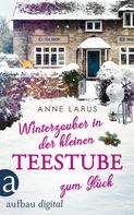 Anne Labus: Winterzauber in der kleinen Teestube zum Glück ★★★★